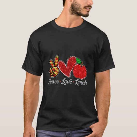 Peace Love Lunch Lunch Lady First Day Back To Scho T-shirt (Voorkant)