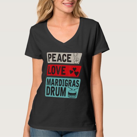 Peace Love Mardigras Drum Instrument Mardigras Dru T-shirt (Voorkant)