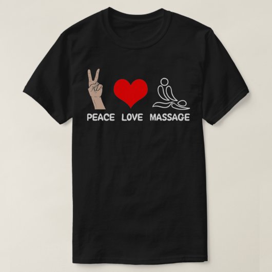 Peace Love Massage Funny Massage Therapist T-shirt (Design voorkant)