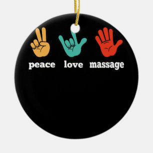 Peace Love Massage Funny Quote Gift for Therapist Keramisch Ornament