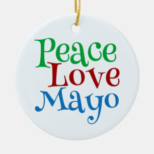 Peace Love Mayonnaise Funny Mayo Keramisch Ornament