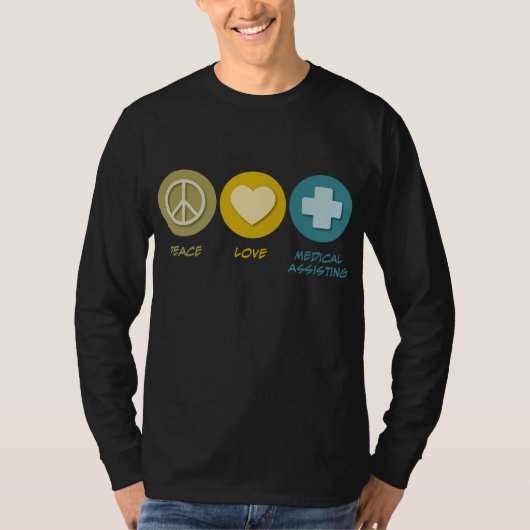 Peace Love Medical Assisting T-shirt (Voorkant)