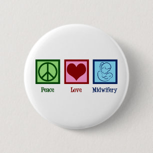 Peace Love Midwifery Cute Midechtgenote Ronde Button 5,7 Cm