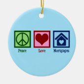 Peace Love Mortgages Keramisch Ornament (Voorkant)