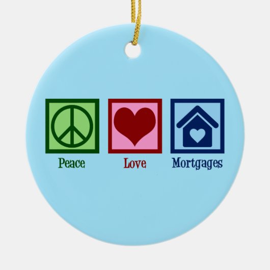 Peace Love Mortgages Keramisch Ornament (Voorkant)