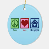 Peace Love Mortgages Keramisch Ornament (Links)