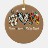 Peace Love Native Blood Native American Keramisch Ornament (Voorkant)