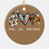 Peace Love Native Blood Native American Keramisch Ornament (Achterkant)