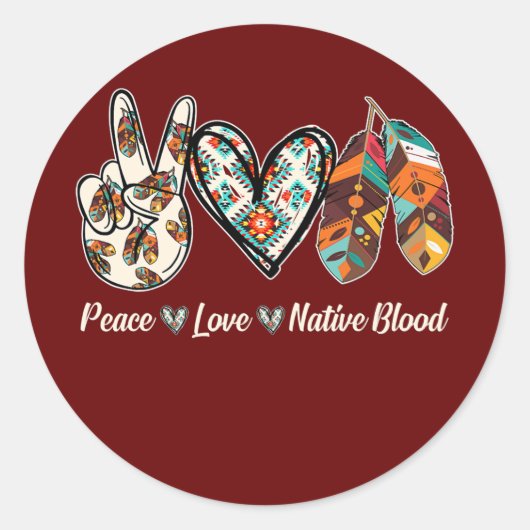 Peace Love Native Blood Native American Ronde Sticker (Voorkant)