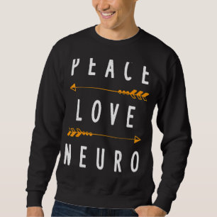 Peace Love Neuro Neuroloog Neurology Apparel Trui