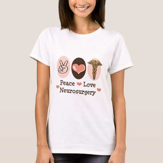 Peace Love Neurochirurgie T-shirt (Voorkant)