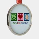 Peace Love Neurology Metalen Ornament (Rechts)
