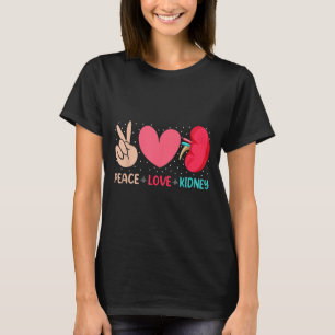 Peace Love Nieren - Nephrology Dialyse Tech Neurse T-shirt