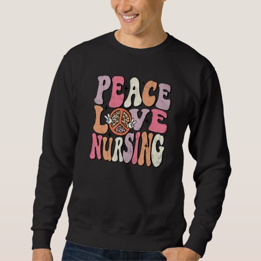 Peace Love Nursing Groovy Retro Nurse Life Appreci Trui (Voorkant)