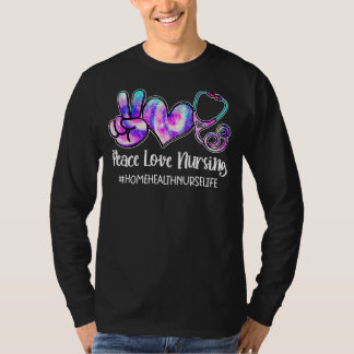 Peace Love Nursing Home Health Zurse Life Verpleeg T-shirt