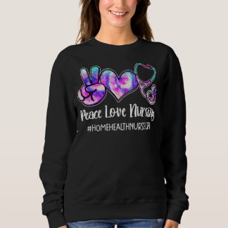 Peace Love Nursing Home Health Zurse Life Verpleeg Trui