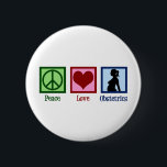 Peace Love Obstetrics Cute OBGYN Kantoor Ronde Button 5,7 Cm<br><div class="desc">Een schattig verloskundig cadeau voor mensen die bij een OBGYN-kantoor werken.  kerstcadeau voor de Vredesliefhebber.</div>
