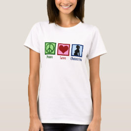 Peace Love Obstetrics T-shirt