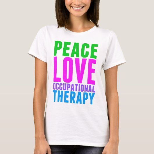 Peace Love Occupational Therapy Cute T-shirt (Voorkant)