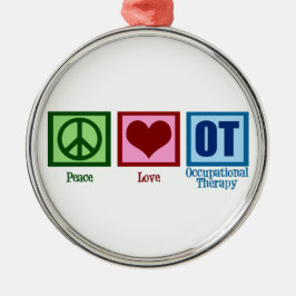 Peace Love Occupational Therapy Metalen Ornament