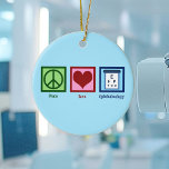 Peace Love Ophthalmology Keramisch Ornament<br><div class="desc">Peace Love Ophthalmology. Een coole oftalmoloog cadeau voor een oogarts van osteopathisch geneesmiddel voor gezichtsstoornissen.</div>