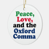 Peace Love Oxford Comma English Grammar Humor Keramisch Ornament (Links)