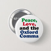 Peace Love Oxford Comma English Grammar Humor Ronde Button 5,7 Cm (Voorkant /achterkant)