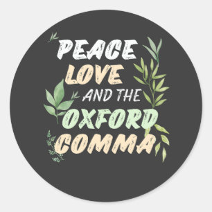Peace Love Oxford Comma English Grammar Humor Ronde Sticker