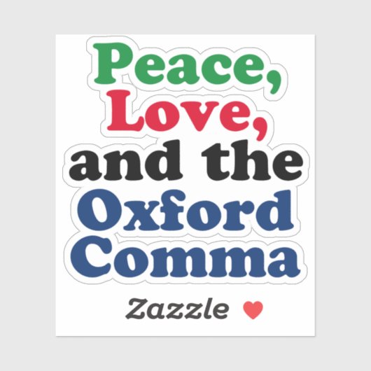 Peace Love Oxford Comma English Grammar Humor Sticker (Vel)