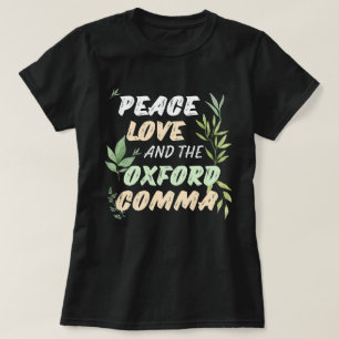 Peace Love Oxford Comma English Grammar Humor T-shirt
