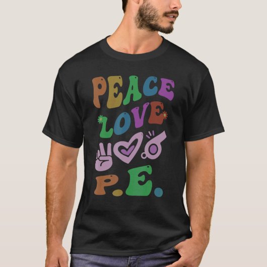 PEACE LOVE P E Retro Gym Teacher Groovy School 1 T-shirt (Voorkant)