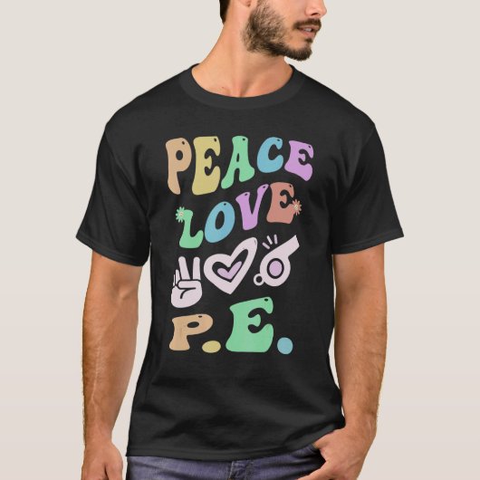PEACE LOVE P E Retro Gym Teacher Groovy School T-shirt (Voorkant)