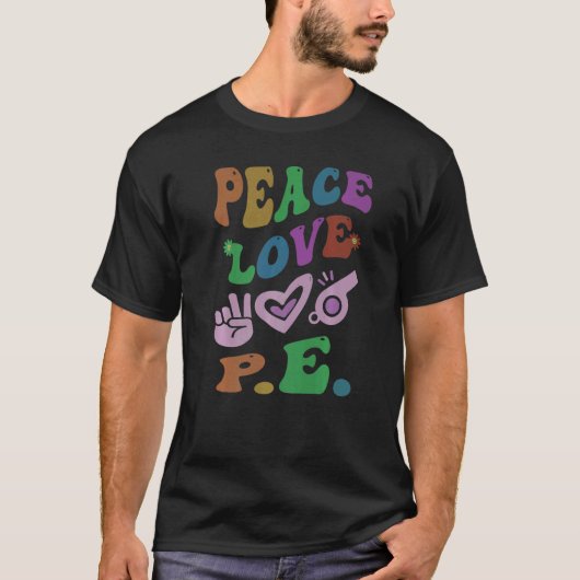 PEACE LOVE P E Retro Gym Teacher Groovy School T-shirt (Voorkant)