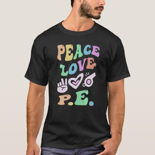 PEACE LOVE P E Retro Gym Teacher Groovy School T-shirt (Voorkant)