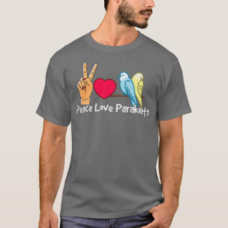Peace Love Paraket Parrot Bird Quacker Lover Gift T-shirt