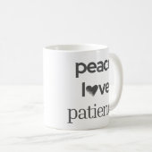 Peace Love Patience - Calm Modern Motivational Tea Koffiemok (Voorkant rechts)