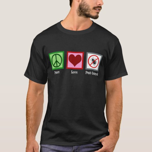 Peace Love Pest Control T-shirt (Voorkant)