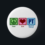 Peace Love Physical Therapist Ronde Button 5,7 Cm<br><div class="desc">Een vredesteken,  hart en de letters PT voor fysieke therapie.</div>