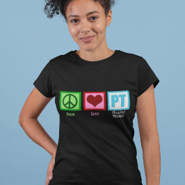 Peace Love Physical Therapist T-shirt