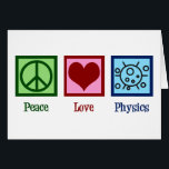 Peace Love Physics Professor Card<br><div class="desc">Peace Love Physics design voor een natuurkundige die van wetenschap houdt. Een schattig geschenk voor een natuurkundeleraar of professor.</div>