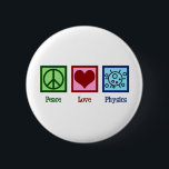 Peace Love Physics Ronde Button 5,7 Cm<br><div class="desc">Peace Love Physics design voor een natuurkundige die van wetenschap houdt. Een schattig geschenk voor een natuurkundeleraar of professor.</div>