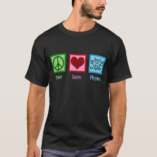 Peace Love Physics T-shirt