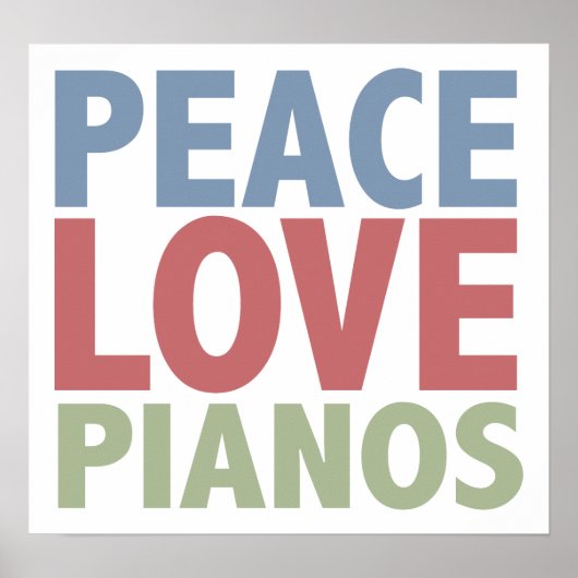 Peace Love Pianos Poster (Voorkant)