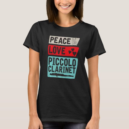 Peace Love Piccolo Clarinet Instrument Piccolo Pla T-shirt (Voorkant)