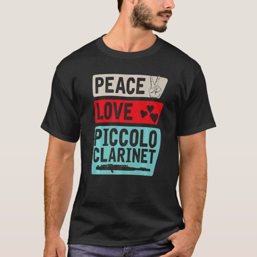 Peace Love Piccolo Clarinet Instrument Piccolo Pla T-shirt (Voorkant)
