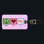 Peace Love Pigs Bagagelabel<br><div class="desc">Dit cadeautje voor varkensliefhebbers heeft een schattig vredesteken, hart en schattig roze varken met een krullende staart. Oink! Peace Love Pigs, een leuk boerderij dierencadeau.</div>