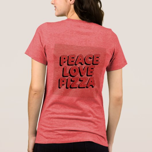 Peace Love Pizza Tri-Blend Shirt (Achterkant)