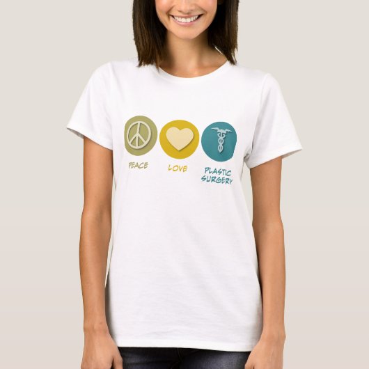 Peace Love Plastic Surgery T-shirt (Voorkant)