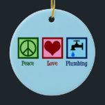 Peace Love Plumbing Keramisch Ornament<br><div class="desc">Kute Peace Love Plumbing gift voor een loodgieter die een cool vredesteken,  hart en een druppelende waterkraan bevat.</div>
