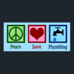Peace Love Plumbing Poster<br><div class="desc">Kute Peace Love Plumbing gift voor een loodgieter die een cool vredesteken,  hart en een druppelende waterkraan bevat.</div>